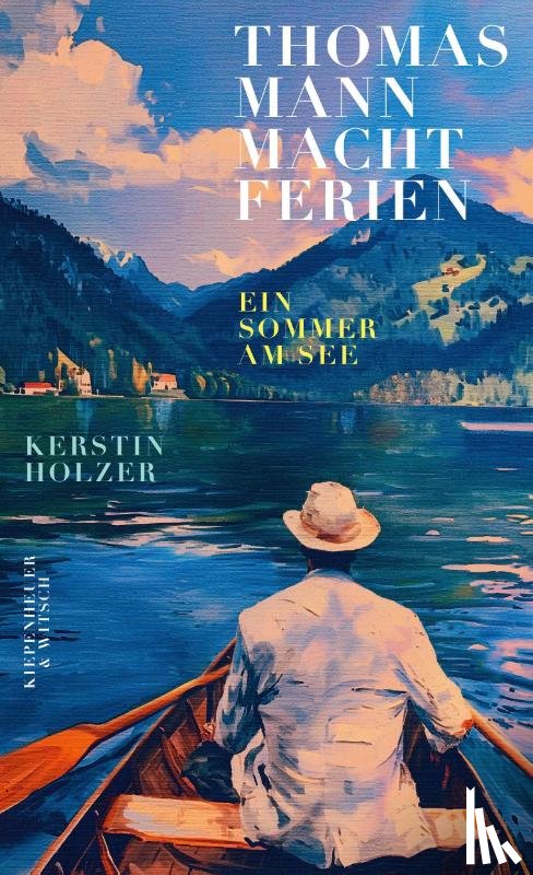 Holzer, Kerstin - Thomas Mann macht Ferien