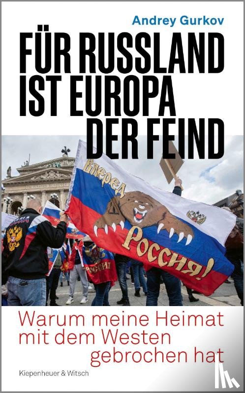 Gurkov, Andrey - Für Russland ist Europa der Feind