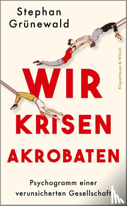 Grünewald, Stephan - Wir Krisenakrobaten