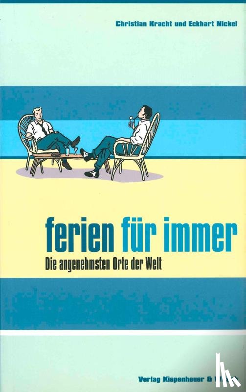 Kracht, Christian, Nickel, Eckhart - Ferien für immer