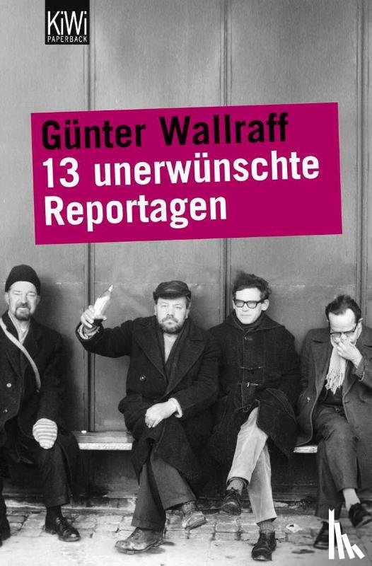Wallraff, Günter - 13 unerwünschte Reportagen