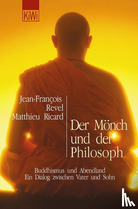 Revel, Jean Francois, Ricard, Matthieu - Der Mönch und der Philosoph