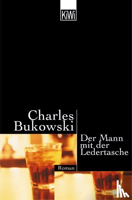 Bukowski, Charles - Der Mann mit der Ledertasche