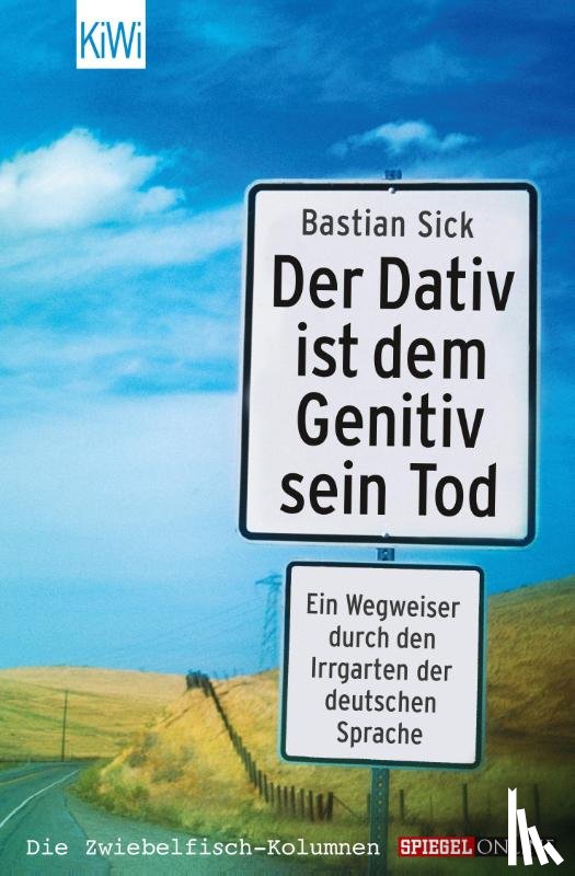 Sick, Bastian - Der Dativ ist dem Genitiv sein Tod