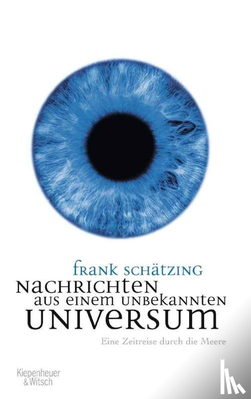 Schätzing, Frank - Nachrichten aus einem unbekannten Universum
