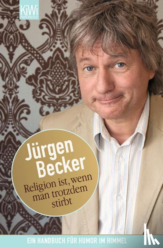 Becker, Jürgen - Religion ist, wenn man trotzdem stirbt