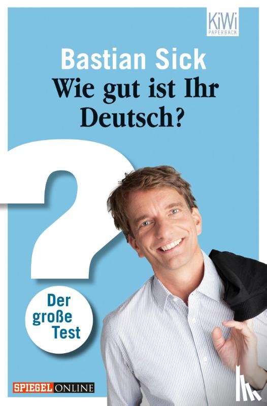 Sick, Bastian - Wie gut ist Ihr Deutsch?