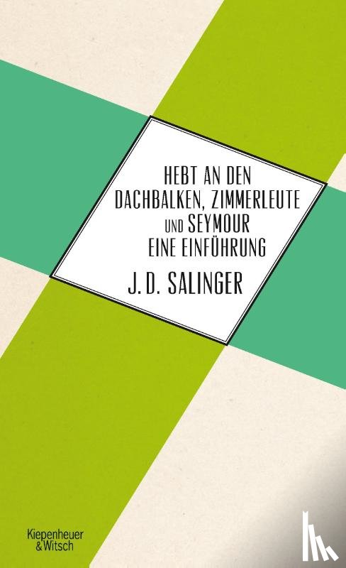 Salinger, J. D. - Hebt an den Dachbalken, Zimmerleute und Seymour eine Einführung