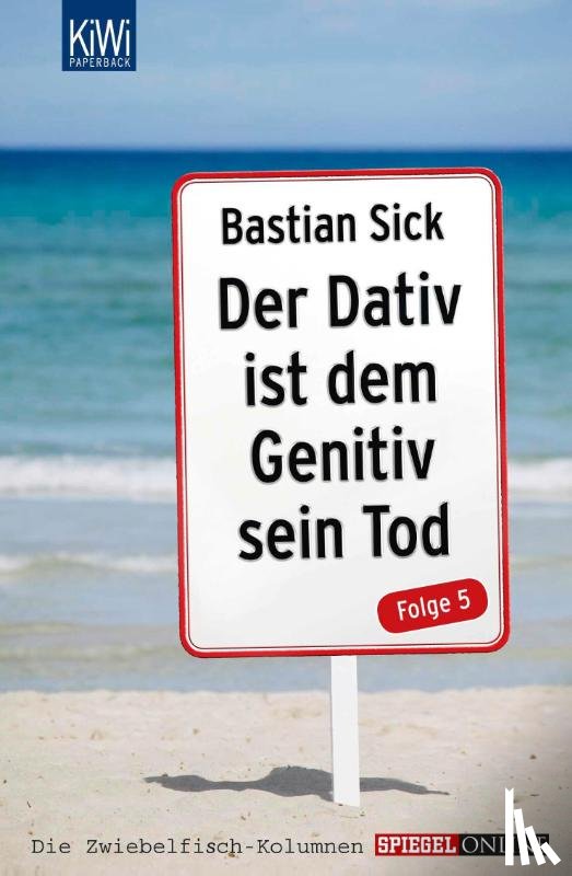 Sick, Bastian - Der Dativ ist dem Genitiv sein Tod Folge 05