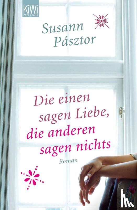 Pásztor, Susann - Die einen sagen Liebe, die anderen sagen nichts