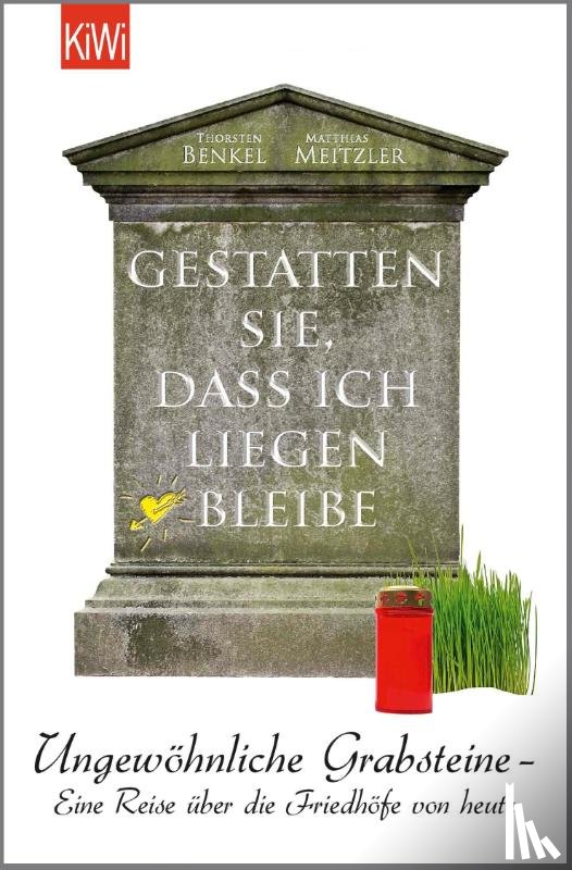 Benkel, Thorsten, Meitzler, Matthias - Gestatten Sie, dass ich liegen bleibe