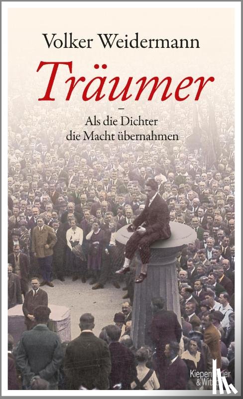 Weidermann, Volker - Träumer - Als die Dichter die Macht übernahmen