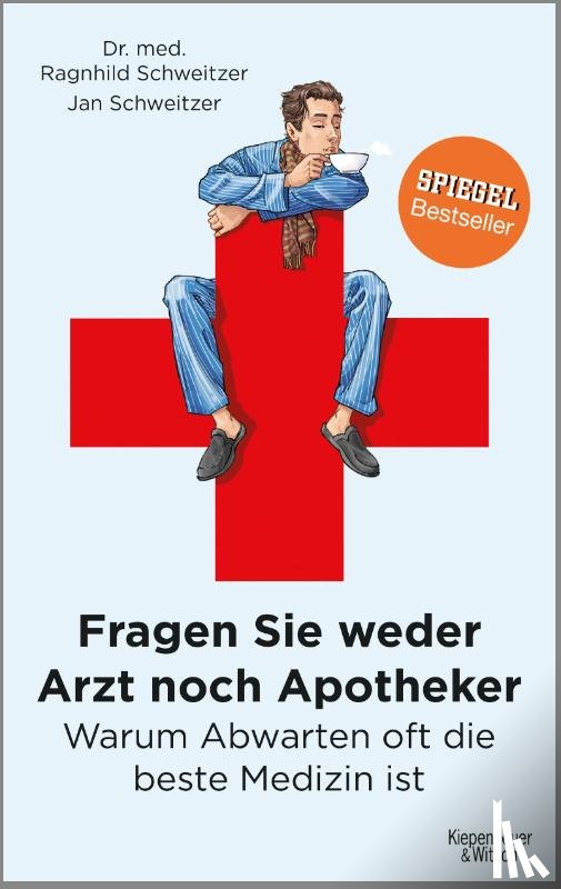 Schweitzer, Jan, Schweitzer, Ragnhild - Fragen Sie weder Arzt noch Apotheker