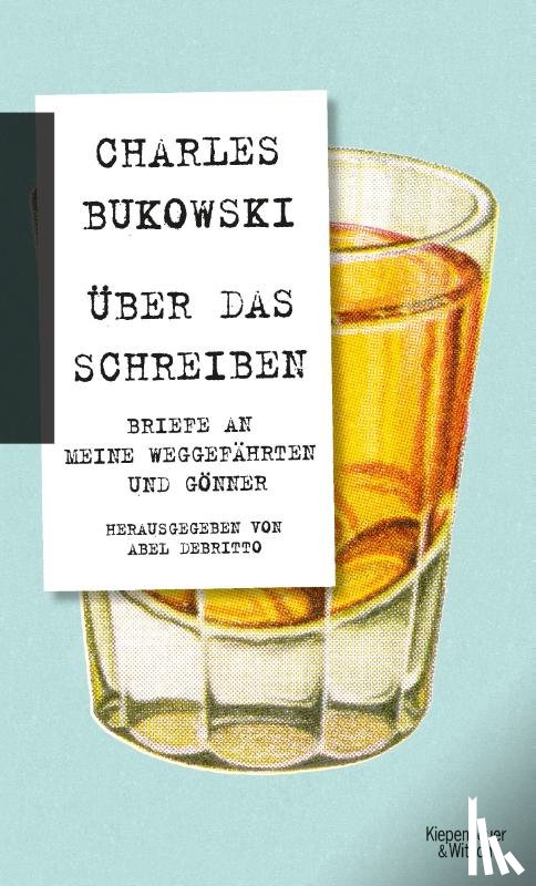 Bukowski, Charles - Über das Schreiben