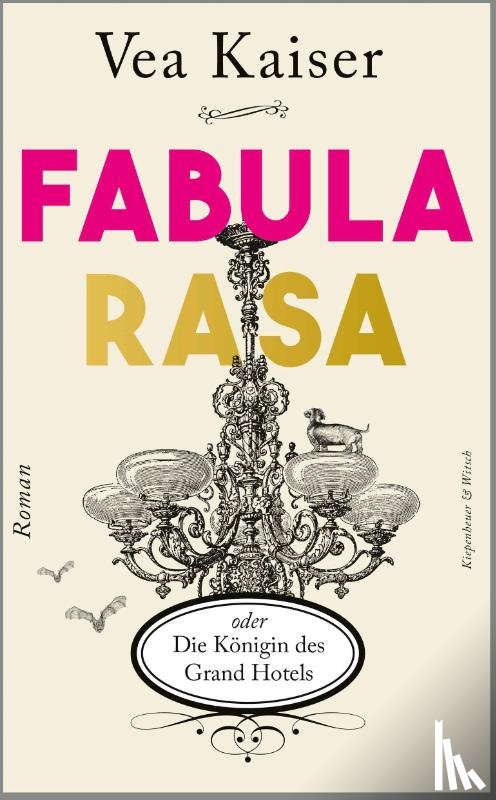 Kaiser, Vea - Fabula Rasa oder Die Königin des Grand Hotels