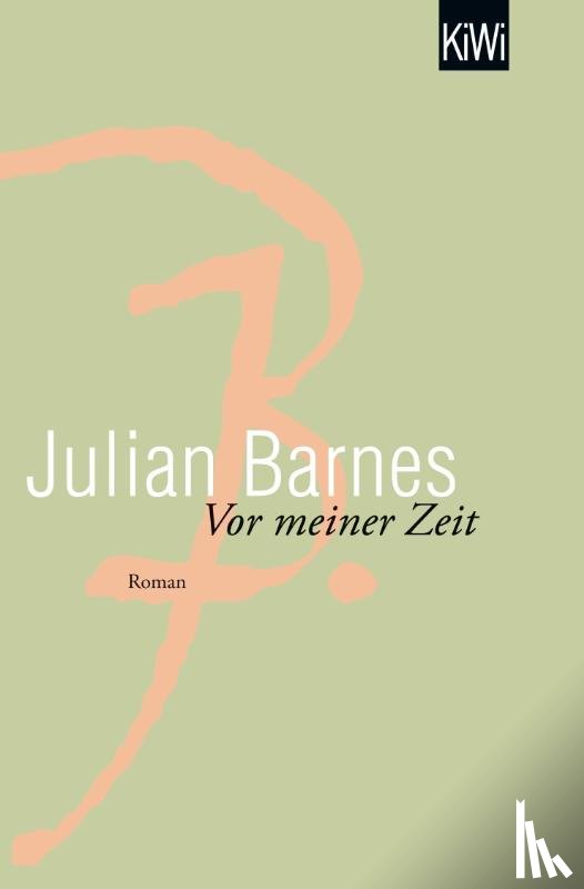 Barnes, Julian - Vor meiner Zeit