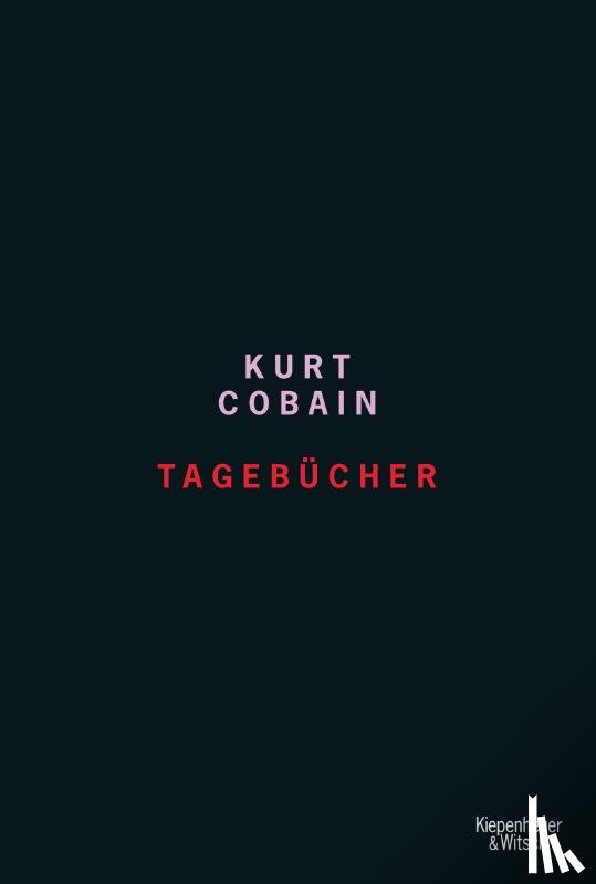 Cobain, Kurt - Tagebücher 1988 - 1994