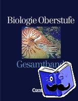 Bleuel, Heike-Solweig, Born, Anne, Brott, Axel Björn, Engelhardt, Brigitte - Biologie Oberstufe. Allgemeine Ausgabe. Gesamtband. Schülerbuch
