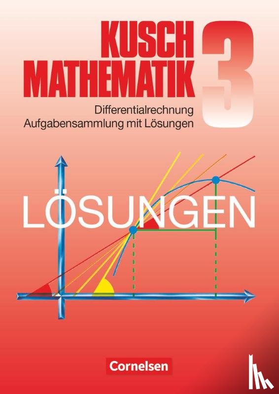 Jung, Heinz, Kusch, Lothar, Rüdiger, Karlheinz - Mathematik. Lösungsbuch zu Teil 3: Differentialrechnung
