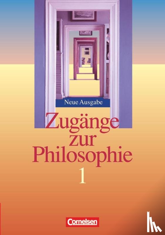 Aßmann, Lothar, Bergmann, Reiner, Henke, Roland Wolfgang, Schulze, Matthias - Zugänge zur Philosophie 1. Schülerbuch. Neubearbeitung