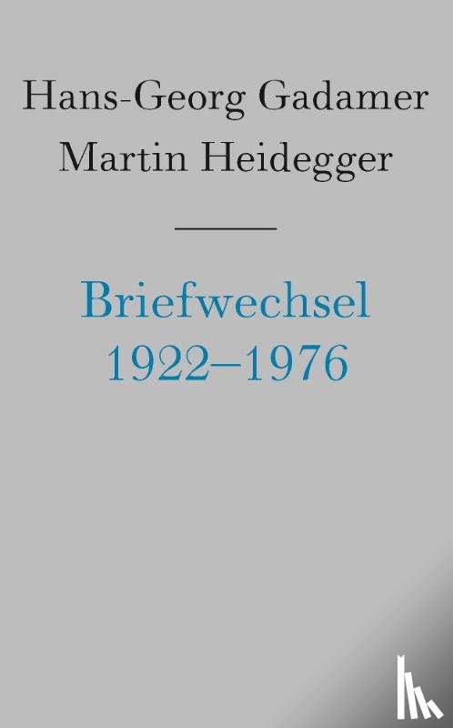Gadamer, Hans-Georg, Heidegger, Martin - Briefwechsel 1922-1976 und andere Dokumente