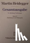 Heidegger, Martin - Gesamtausgabe Abt. 2 Vorlesungen Bd. 27. Einleitung in die Philosophie