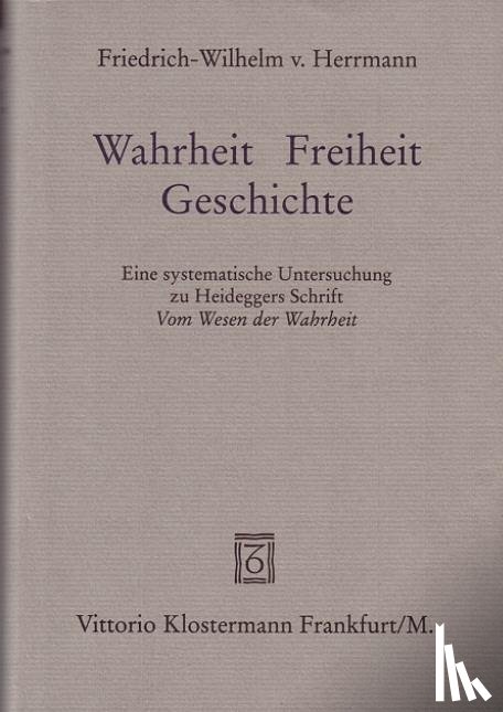 Herrmann, Friedrich-Wilhelm von - Wahrheit - Freiheit - Geschichte