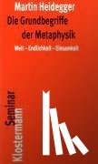 Heidegger, Martin - Gesamtausgabe Abt. 2 Vorlesungen Bd. 29/30. Die Grundbegriffe der Metaphysik