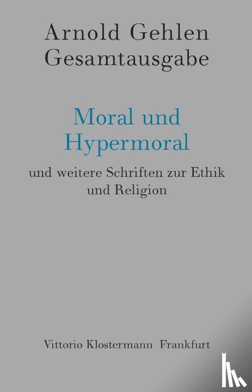 Gehlen, Arnold - Moral und Hypermoral