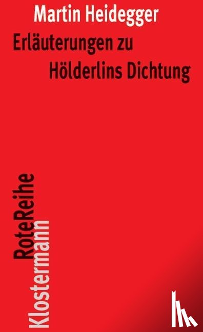 Heidegger, Martin - Erläuterungen zu Hölderlins Dichtung