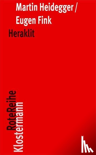 Heidegger, Martin, Fink, Eugen - Heraklit