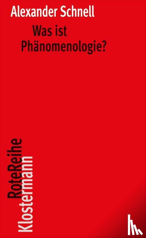 Schnell, Alexander - Was ist Phänomenologie?