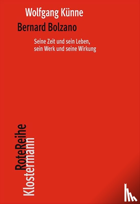 Künne, Wolfgang - Bernard Bolzano
