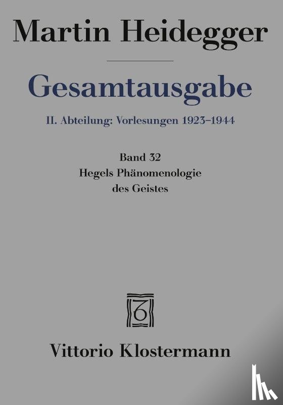 Heidegger, Martin - Hegels Phänomenologie des Geistes
