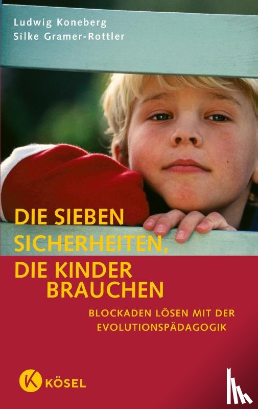 Koneberg, Ludwig, Gramer-Rottler, Silke - Die sieben Sicherheiten, die Kinder brauchen
