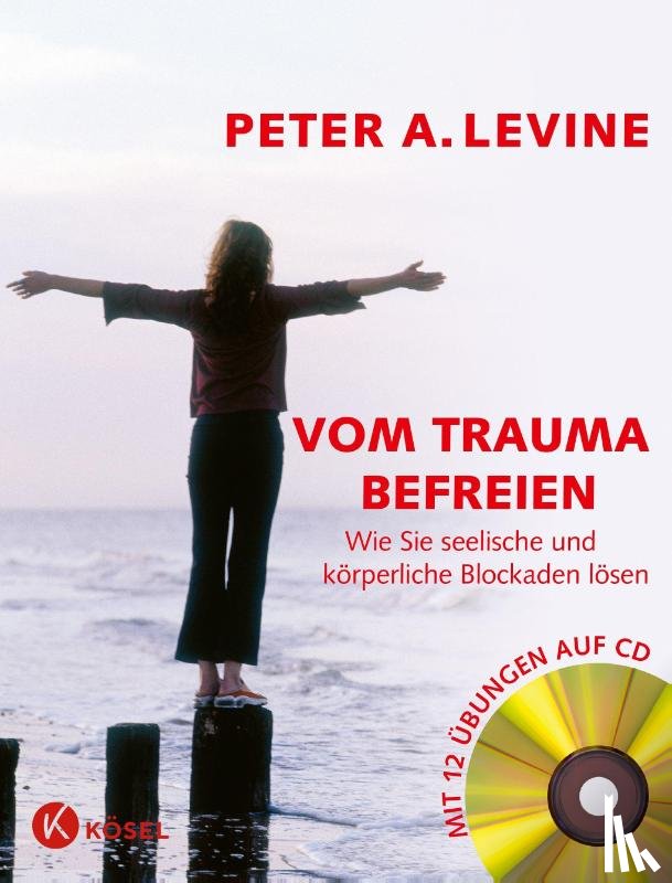 Levine, Peter A. - Vom Trauma befreien
