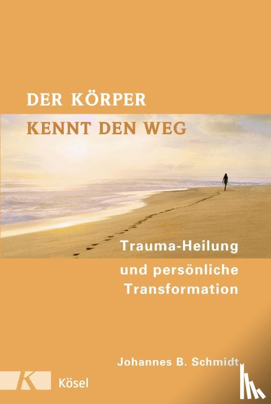 Schmidt, Johannes B. - Der Körper kennt den Weg