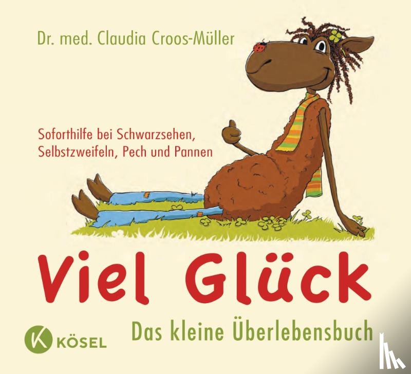 Croos-Müller, Claudia - Viel Glück - Das kleine Überlebensbuch