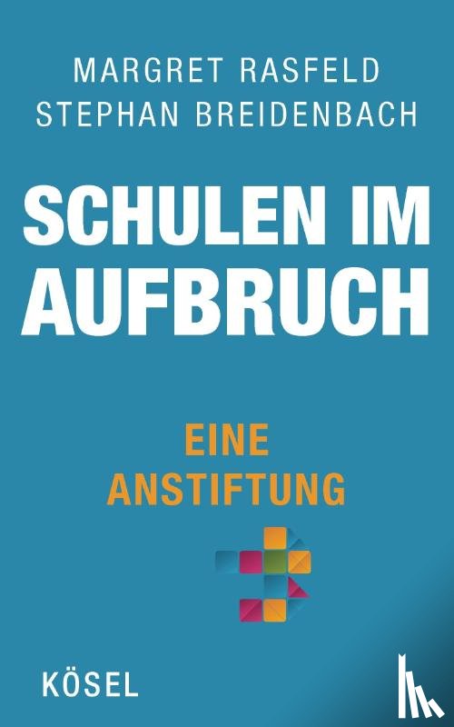 Rasfeld, Margret, Breidenbach, Stephan - Schulen im Aufbruch - Eine Anstiftung