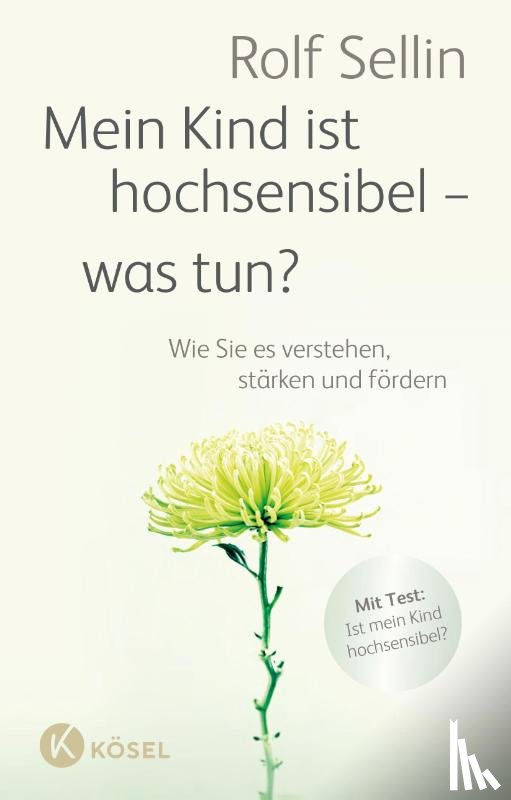 Sellin, Rolf - Mein Kind ist hochsensibel - was tun?
