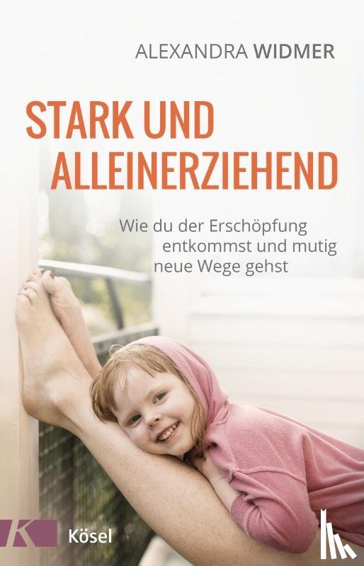 Widmer, Alexandra - Stark und alleinerziehend