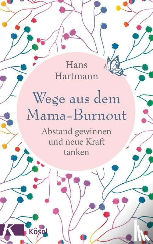 Hartmann, Hans - Wege aus dem Mama-Burnout