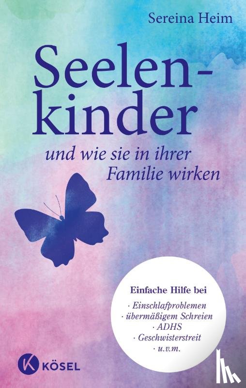 Heim, Sereina - Seelenkinder und wie sie in ihrer Familie wirken