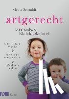 Schmidt, Nicola - artgerecht - Das andere Kleinkinderbuch