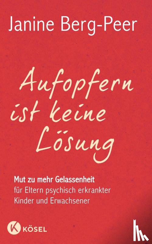 Berg-Peer, Janine - Aufopfern ist keine Lösung