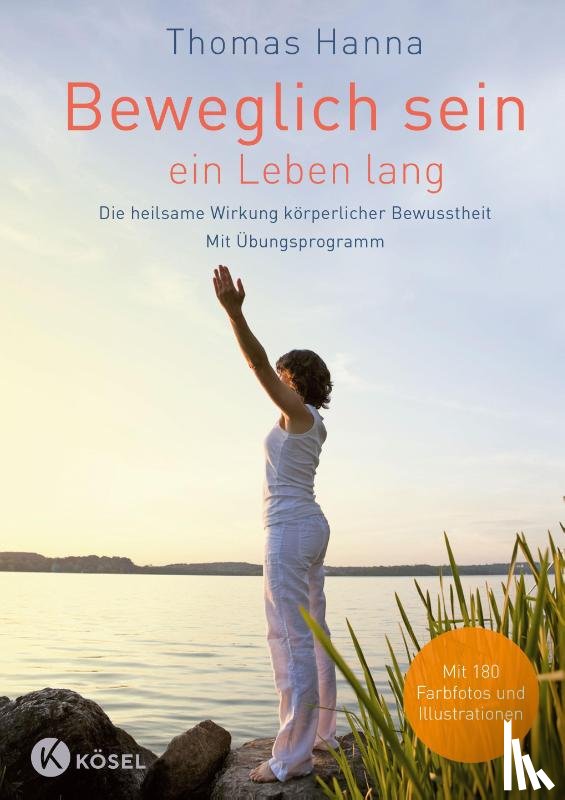 Hanna, Thomas - Beweglich sein - ein Leben lang