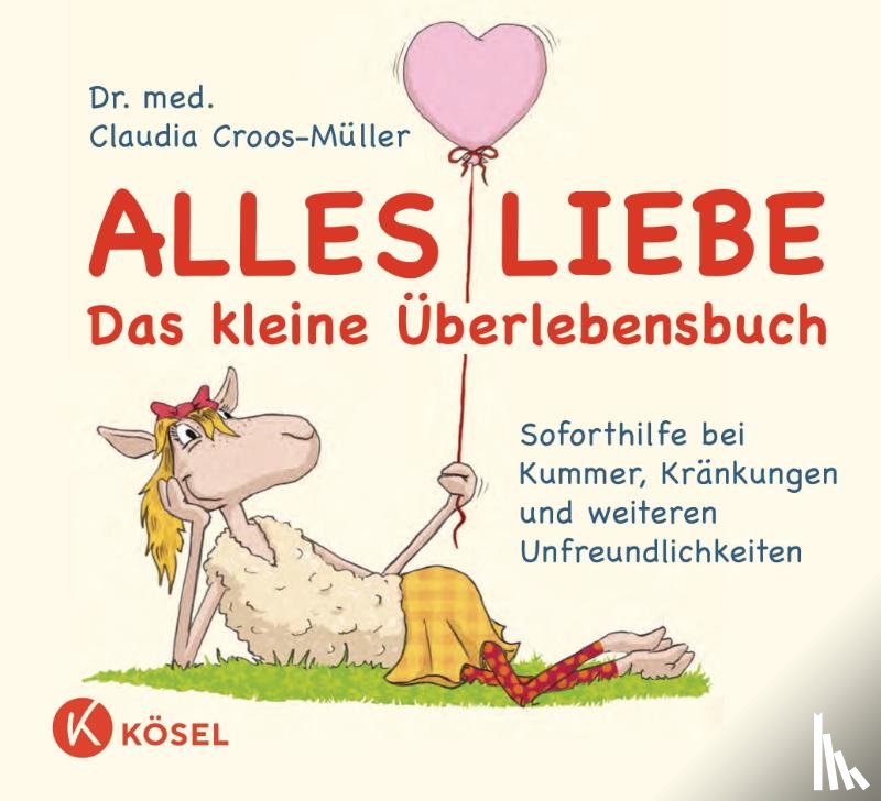 Croos-Müller, Claudia - Alles Liebe - Das kleine Überlebensbuch