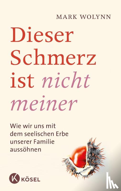 Wolynn, Mark - Dieser Schmerz ist nicht meiner