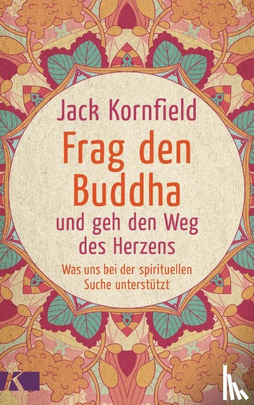 Kornfield, Jack - Frag den Buddha - und geh den Weg des Herzens