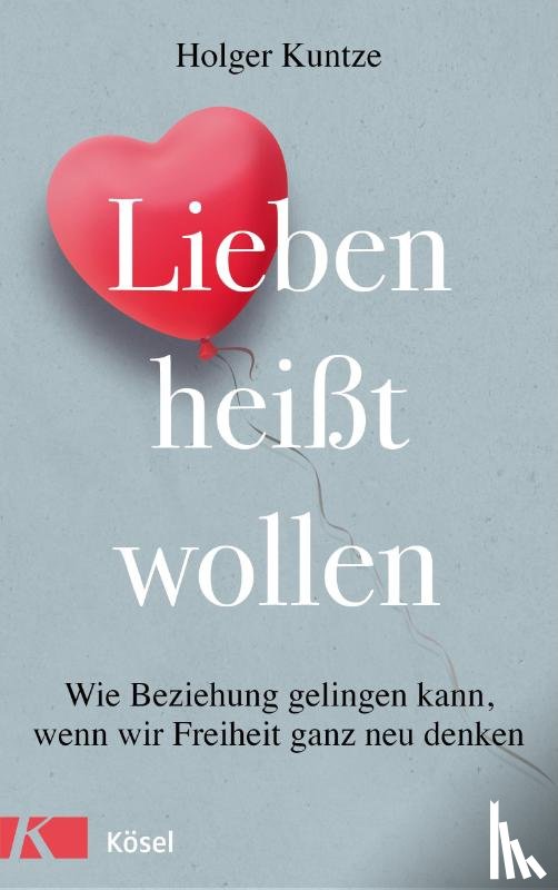 Kuntze, Holger - Lieben heißt wollen